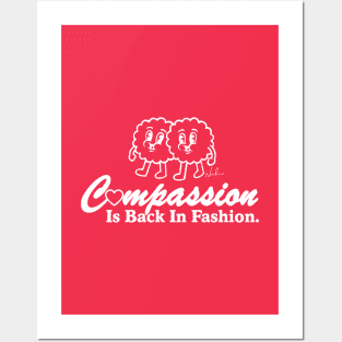 Compassion Is Back In Fashion Posters and Art